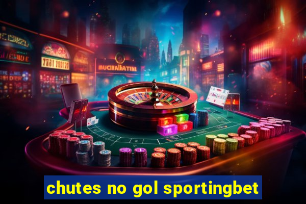 chutes no gol sportingbet